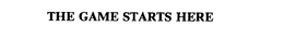 THE GAME STARTS HERE trademark
