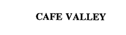 CAFE VALLEY trademark