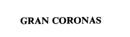GRAN CORONAS trademark