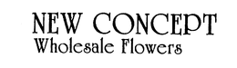 NEW CONCEPT WHOLESALE FLOWERS trademark