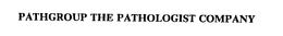 PATHGROUP THE PATHOLOGIST COMPANY trademark