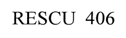 RESCU 406 trademark
