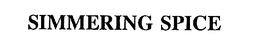 SIMMERING SPICE trademark