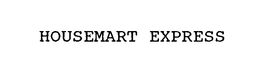 HOUSEMART EXPRESS trademark