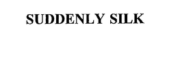 SUDDENLY SILK trademark