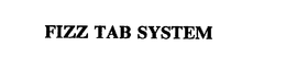 FIZZ TAB SYSTEM trademark