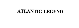ATLANTIC LEGEND trademark