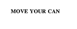 MOVE YOUR CAN trademark