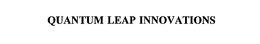 QUANTUM LEAP INNOVATIONS trademark