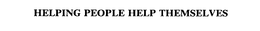 HELPING PEOPLE HELP THEMSELVES trademark