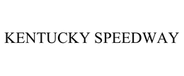 KENTUCKY SPEEDWAY trademark