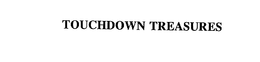 TOUCHDOWN TREASURES trademark