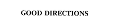 GOOD DIRECTIONS trademark