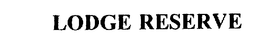 LODGE RESERVE trademark
