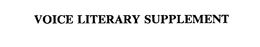 VOICE LITERARY SUPPLEMENT trademark