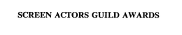 SCREEN ACTORS GUILD AWARDS trademark