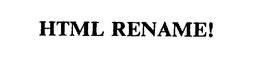 HTML RENAME! trademark