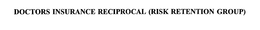 DOCTORS INSURANCE RECIPROCAL (RISK RETENTION GROUP) trademark