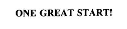ONE GREAT START! trademark