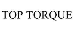 TOP TORQUE trademark