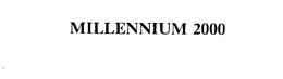 MILLENNIUM 2000 trademark