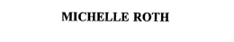 MICHELLE ROTH trademark