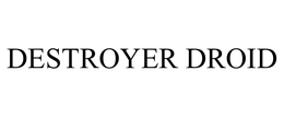 DESTROYER DROID trademark