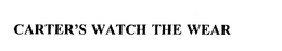 CARTER'S WATCH THE WEAR trademark