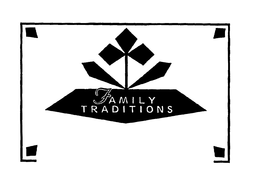 FAMILY TRADITIONS trademark