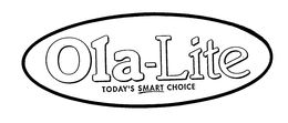 OLA-LITE TODAY'S SMART CHOICE trademark