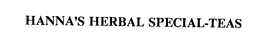 HANNA'S HERBAL SPECIAL-TEAS trademark