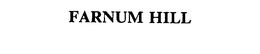 FARNUM HILL trademark