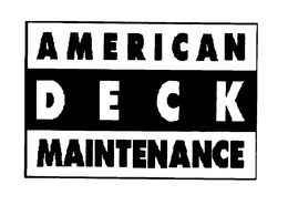 AMERICAN DECK MAINTENANCE trademark