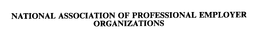 NATIONAL ASSOCIATION OF PROFESSIONAL EMPLOYER ORGANIZATIONS trademark