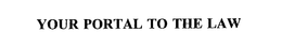 YOUR PORTAL TO THE LAW trademark