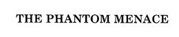 THE PHANTOM MENACE trademark