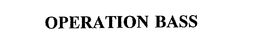 OPERATION BASS trademark