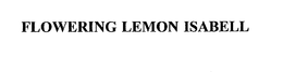 FLOWERING LEMON ISABELL trademark