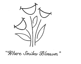 "WHERE SMILES BLOSSOM" trademark