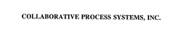 COLLABORATIVE PROCESS SYSTEMS, INC. trademark