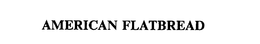 AMERICAN FLATBREAD trademark