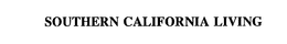 SOUTHERN CALIFORNIA LIVING trademark