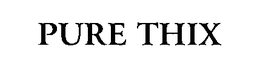 PURE THIX trademark