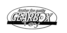 ANOTHER FINE QUALITY GEARBOX TOY trademark