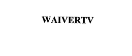 WAIVERTV trademark
