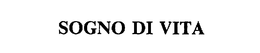 SOGNO DI VITA trademark