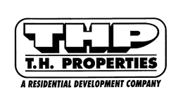 THP T.H. PROPERTIES A RESIDENTIAL DEVELOPMENT COMPANY trademark