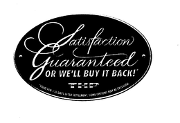 SATISFACTION GUARANTEED OR WE'LL BUY ITBACK trademark