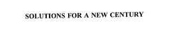 SOLUTIONS FOR A NEW CENTURY trademark