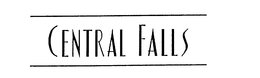 CENTRAL FALLS trademark